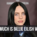 how much is billie eilish worth