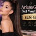 Ariana Grande Net Worth 2026 – Estimated $250 Million
