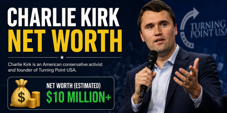Charlie Kirk net worth and career overview