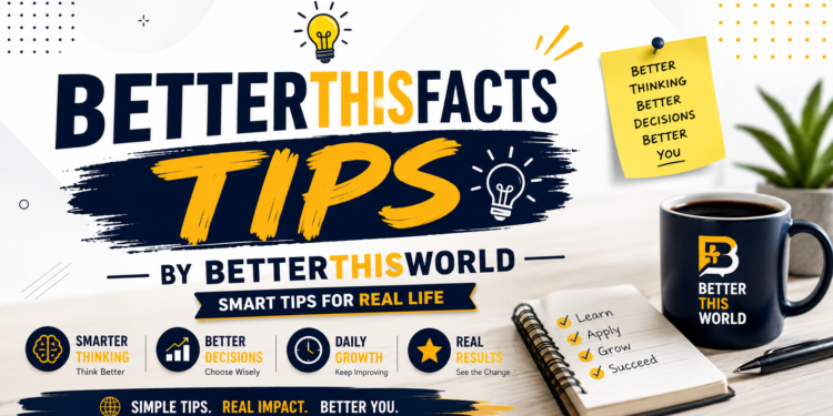 betterthisfacts tips by betterthisworld