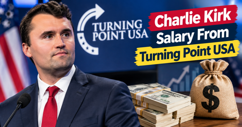 Charlie Kirk Salary From Turning Point USA